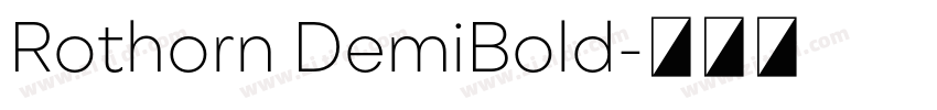 Rothorn DemiBold字体转换 Rothorn DemiBold字体转换